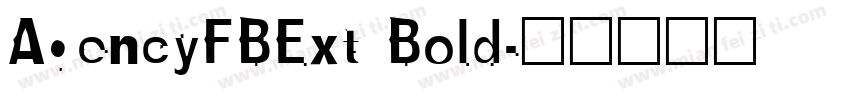 AgencyFBExt Bold字体转换